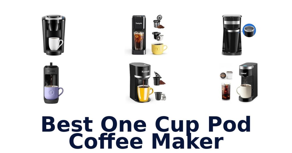 Best One Cup Pod Coffee Maker