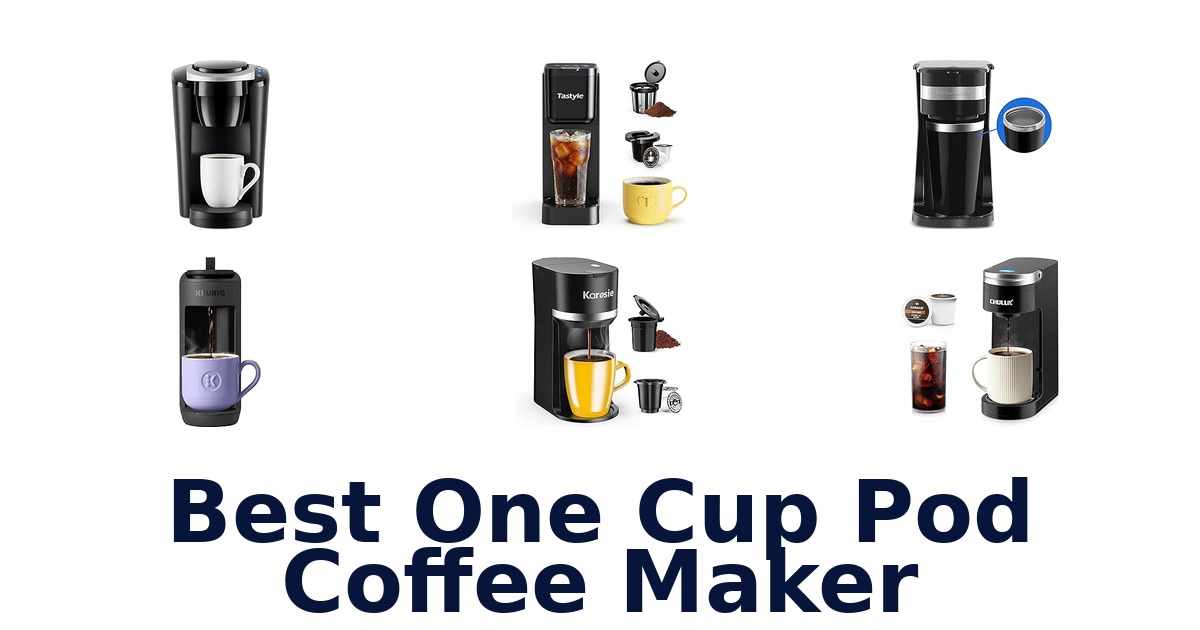Best One Cup Pod Coffee Maker
