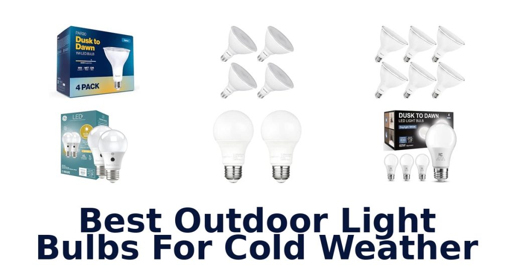 Best Outdoor Light Bulbs For Cold Weather