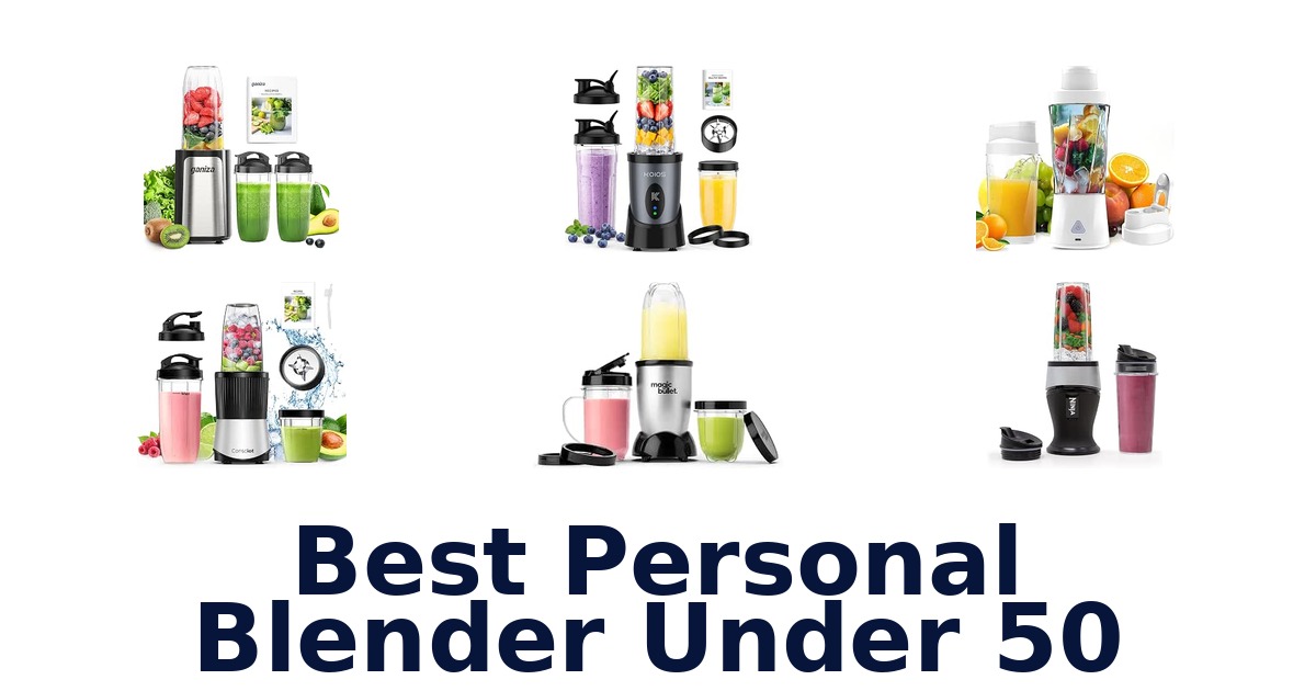 Best Personal Blender Under 50