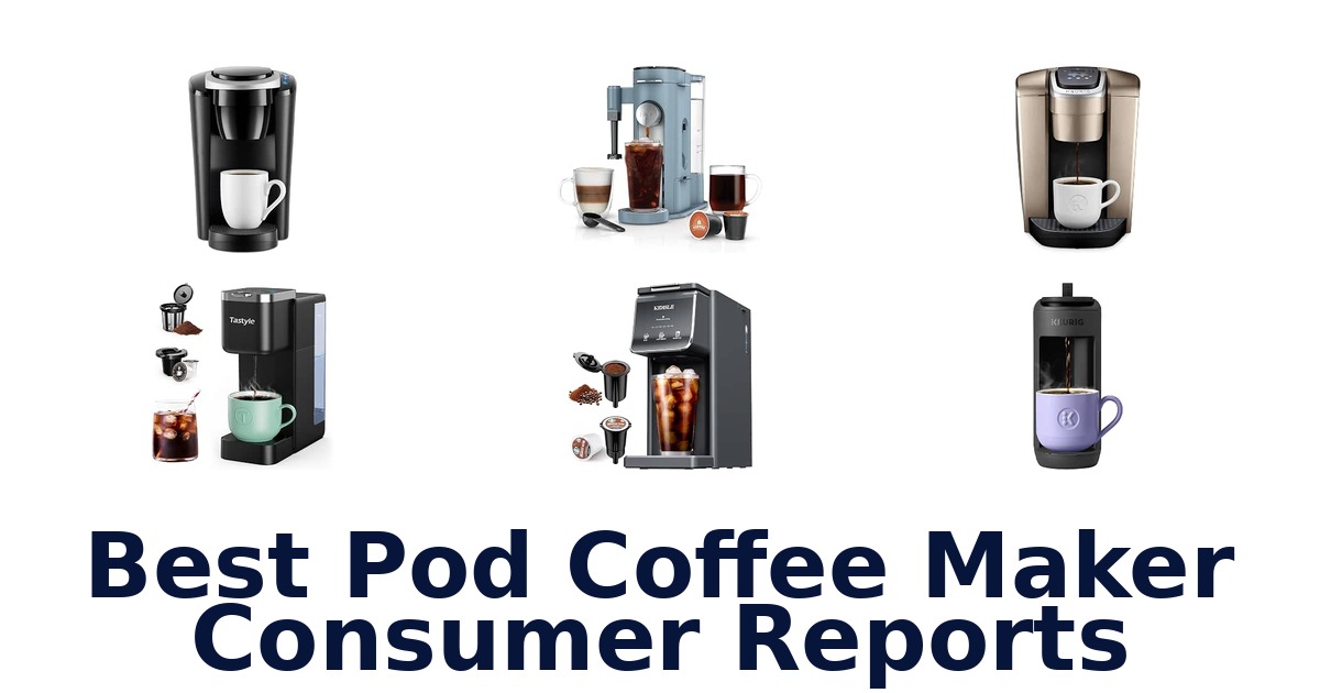 Best Pod Coffee Maker Consumer Reports
