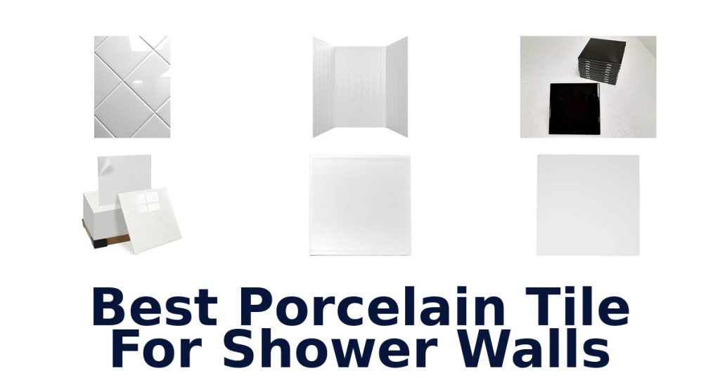 Best Porcelain Tile For Shower Walls
