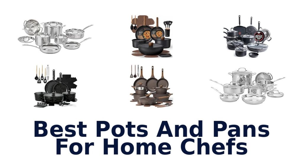 Best Pots And Pans For Home Chefs