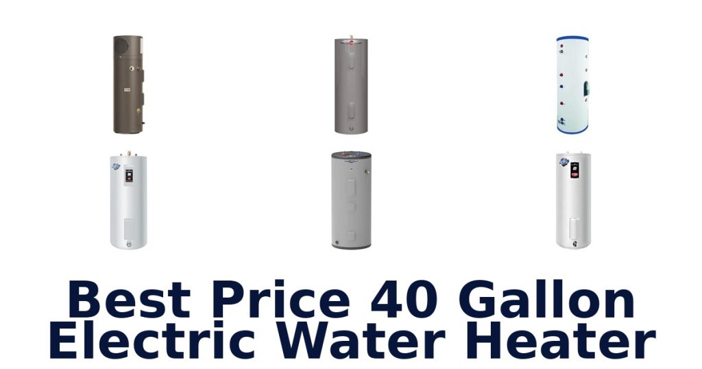 Best Price 40 Gallon Electric Water Heater