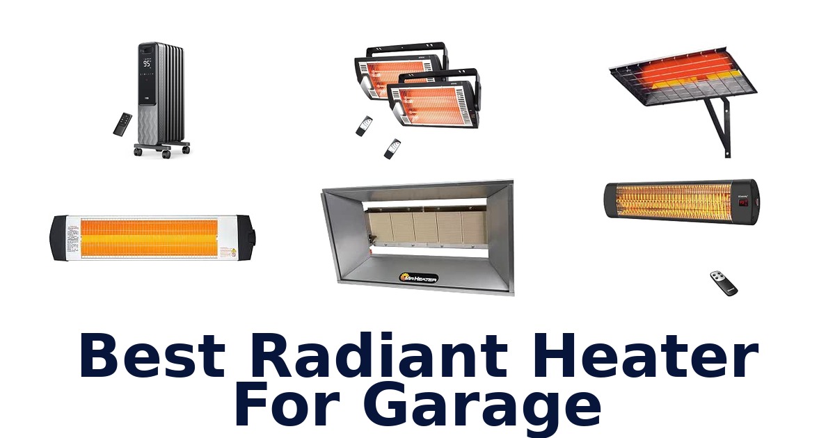 Best Radiant Heater For Garage