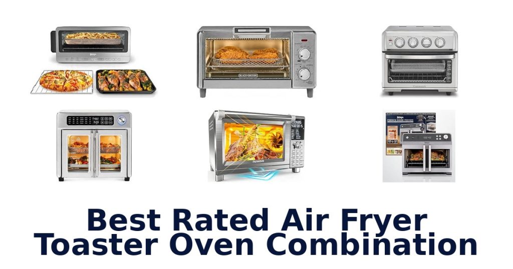 Best Rated Air Fryer Toaster Oven Combination