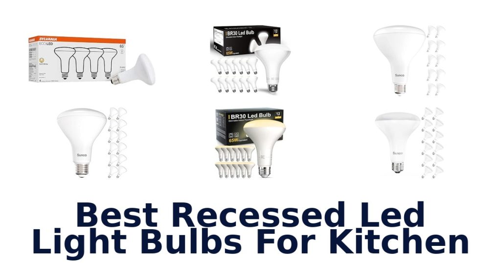 Best Recessed Led Light Bulbs For Kitchen