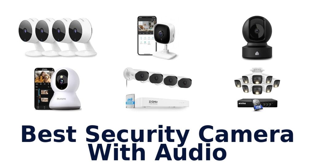 Best Security Camera With Audio