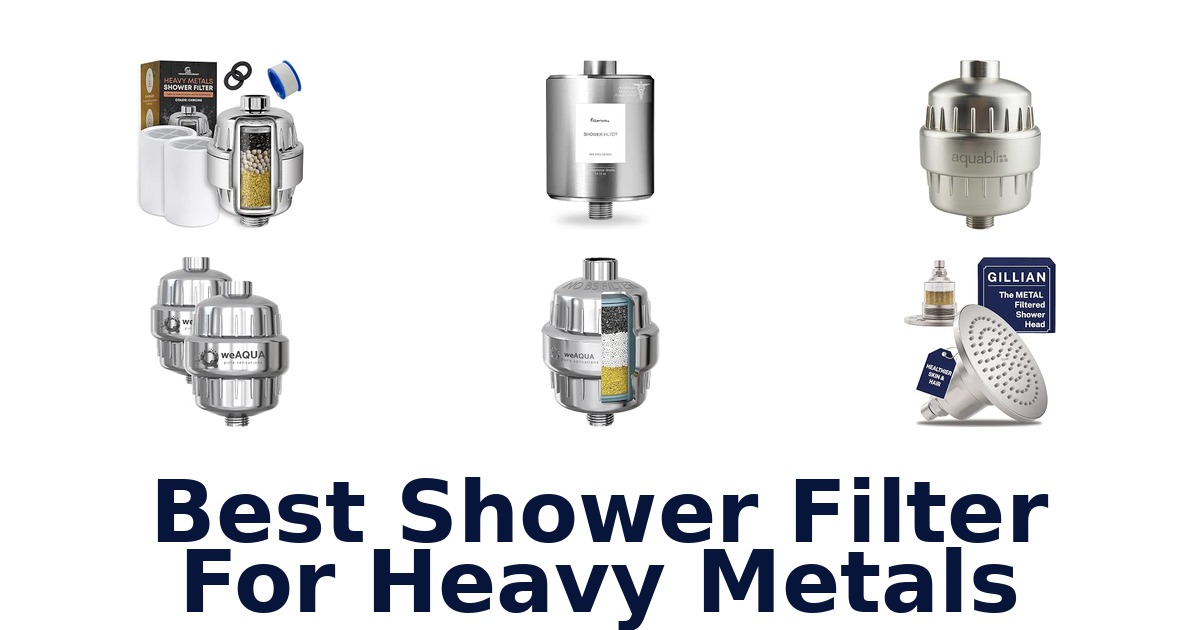 Best Shower Filter For Heavy Metals