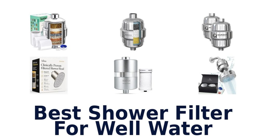 Best Shower Filter For Well Water