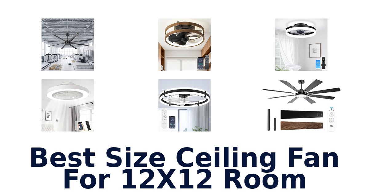 Best Size Ceiling Fan For 12X12 Room