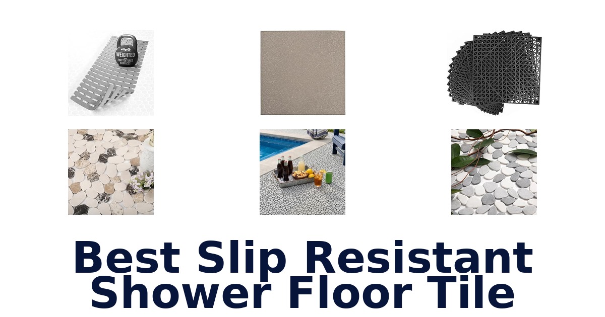 Best Slip Resistant Shower Floor Tile