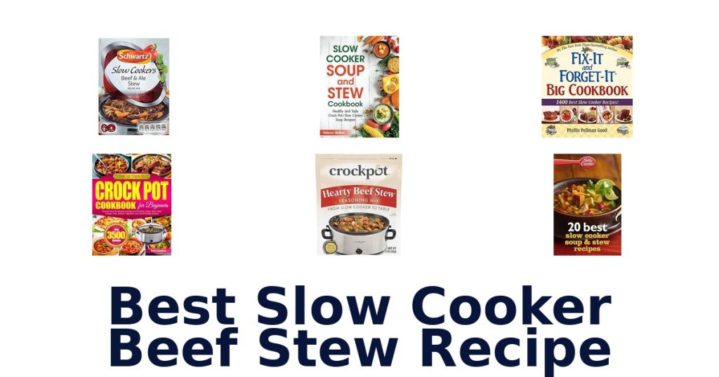 Best Slow Cooker Beef Stew Recipe
