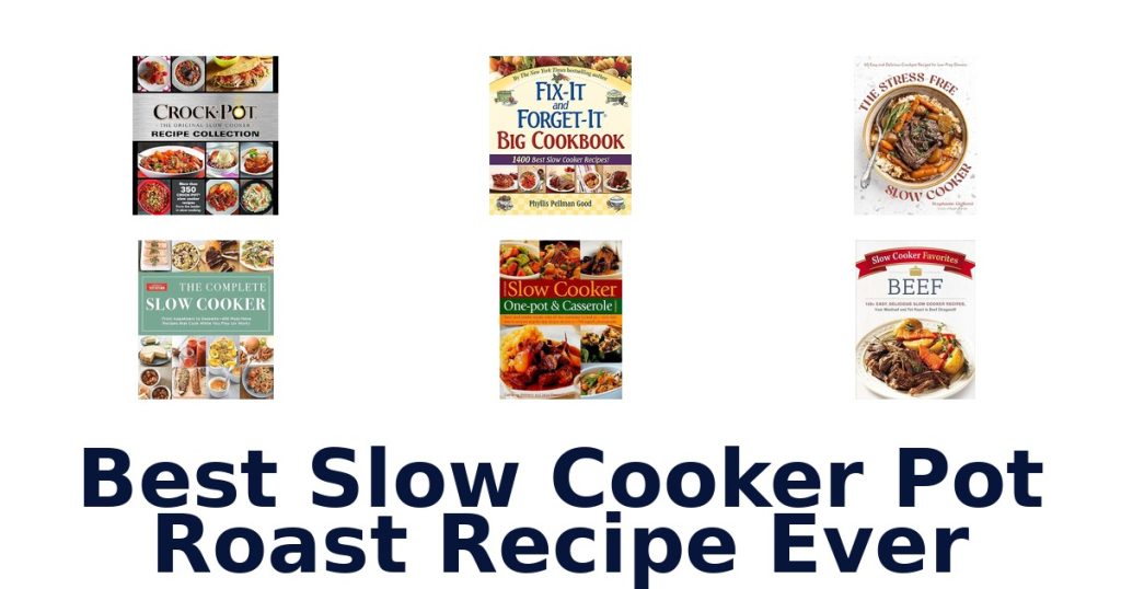 Best Slow Cooker Pot Roast Recipe Ever