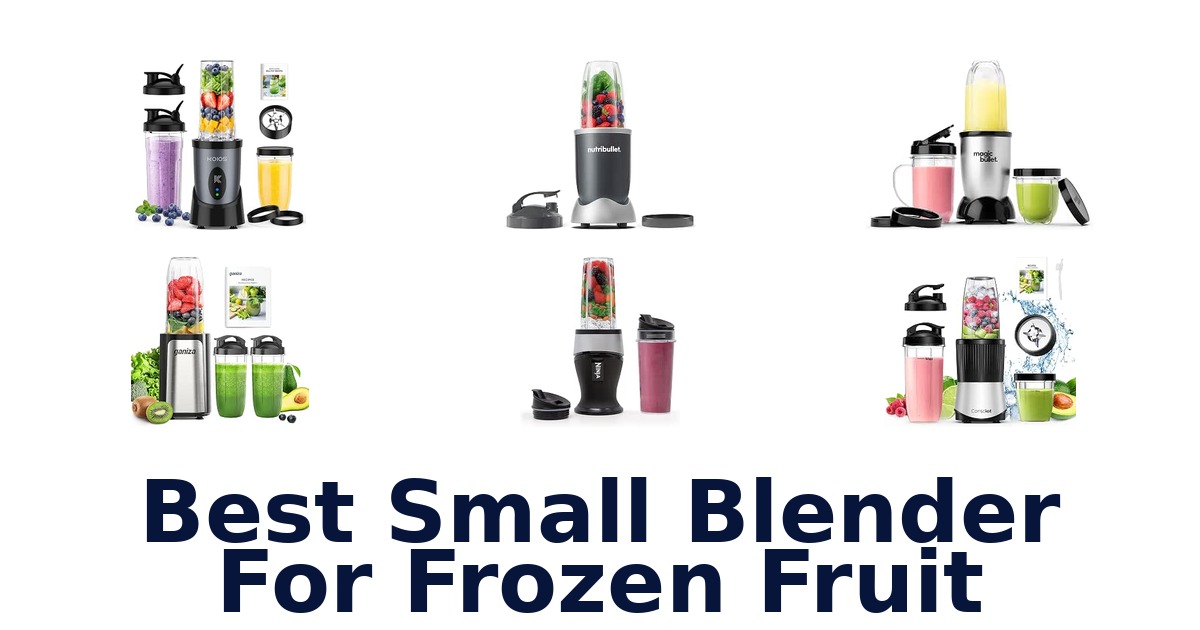 Best Small Blender For Frozen Fruit