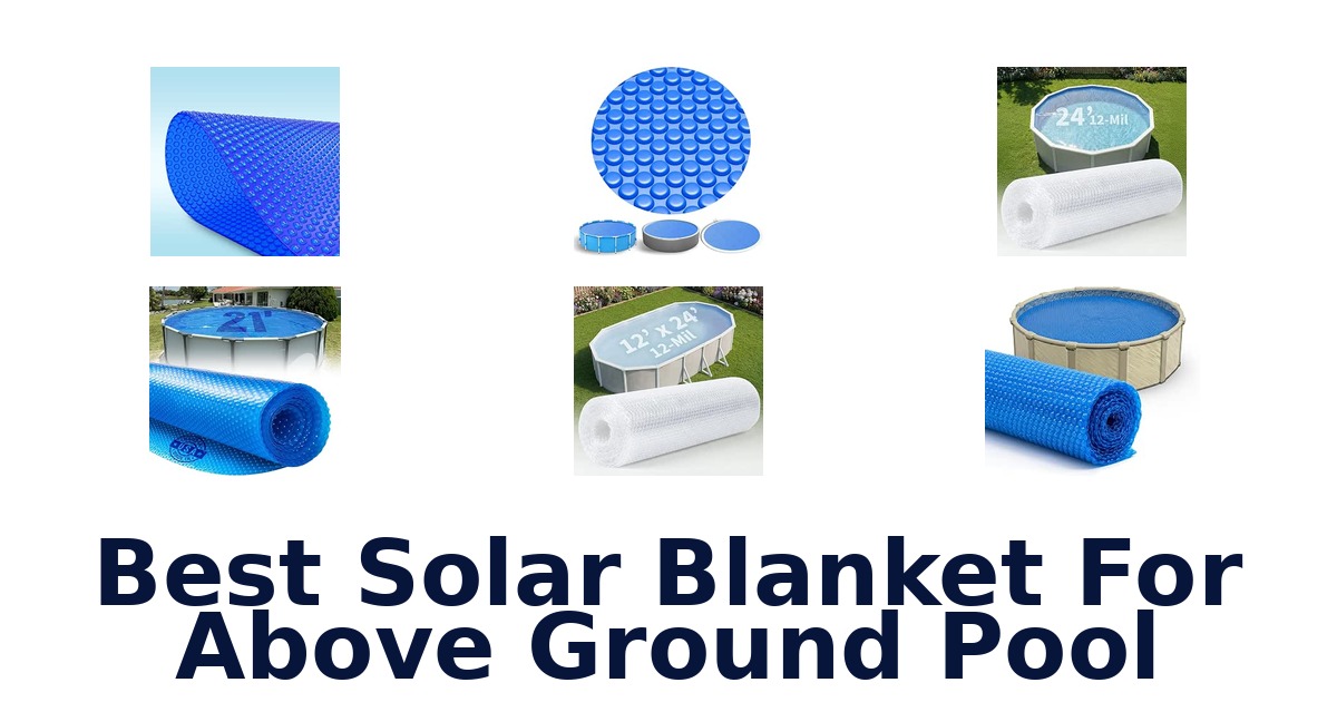 Best Solar Blanket For Above Ground Pool