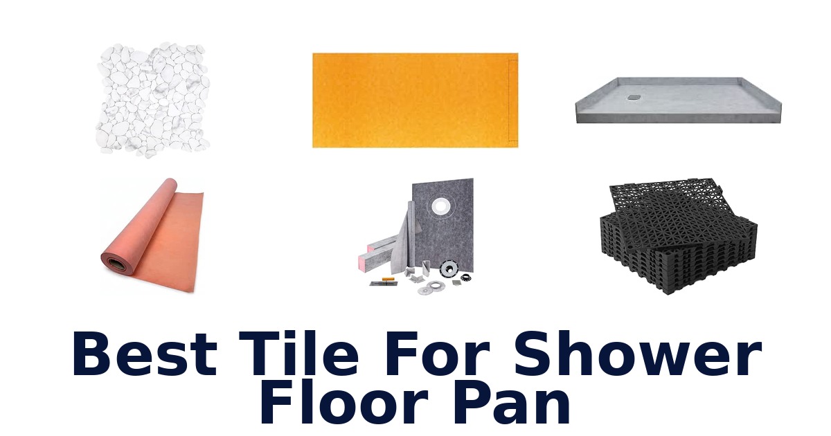 Best Tile For Shower Floor Pan