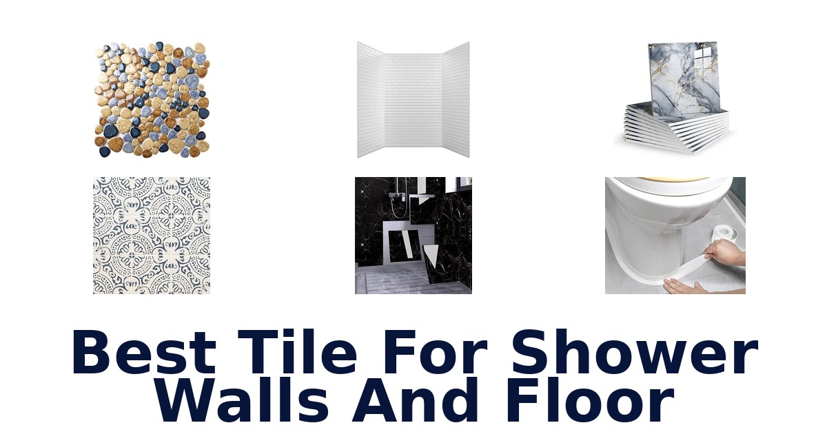 Best Tile For Shower Walls And Floor