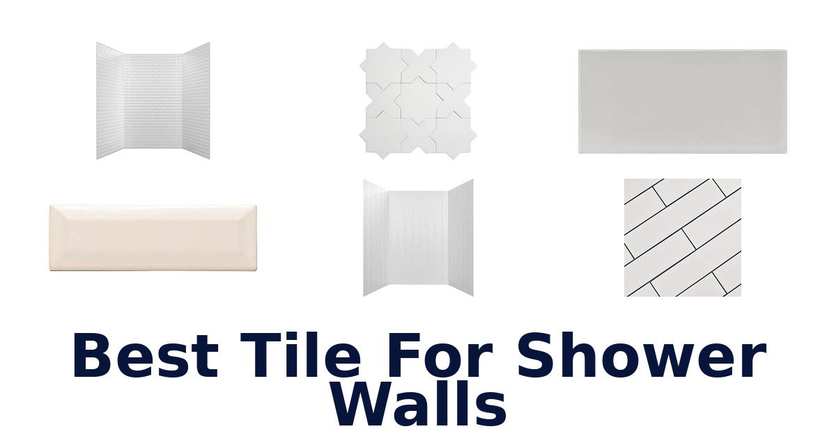 Best Tile For Shower Walls