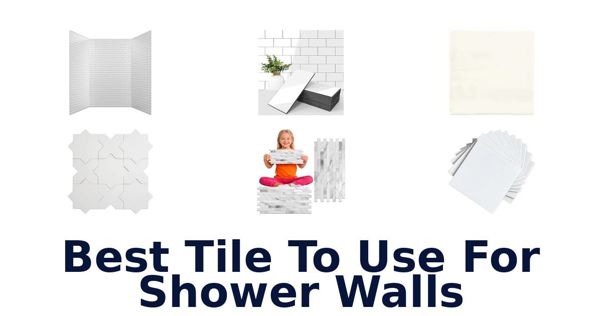 Best Tile To Use For Shower Walls