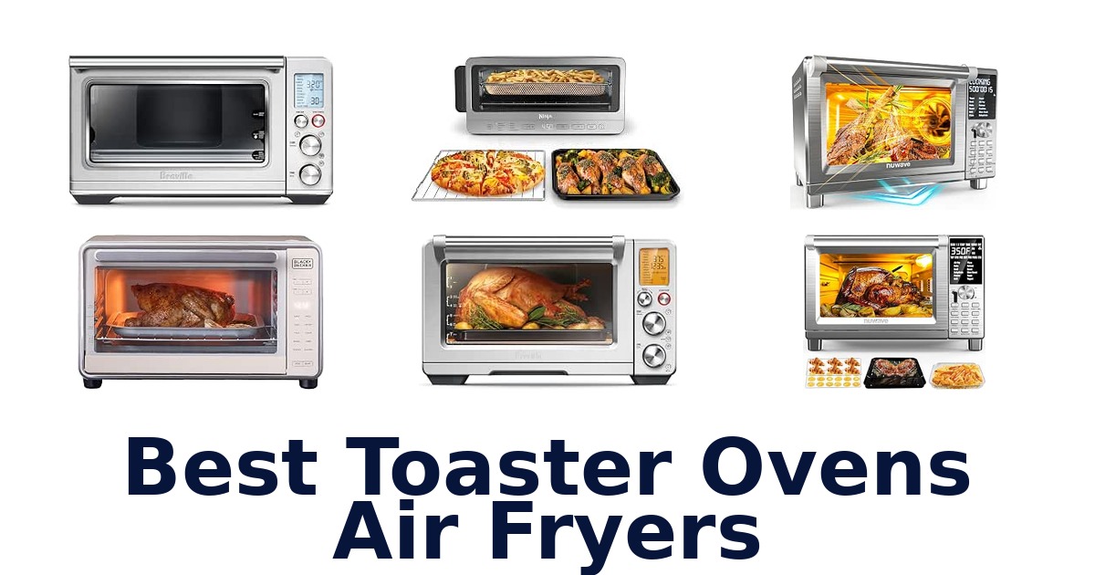 Best Toaster Ovens Air Fryers