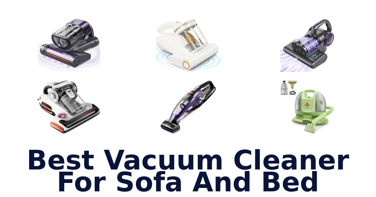 Best Vacuum Cleaner For Sofa And Bed