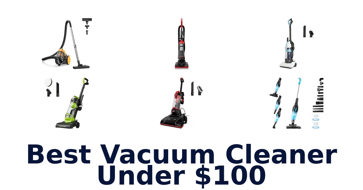 Best Vacuum Cleaner Under $100