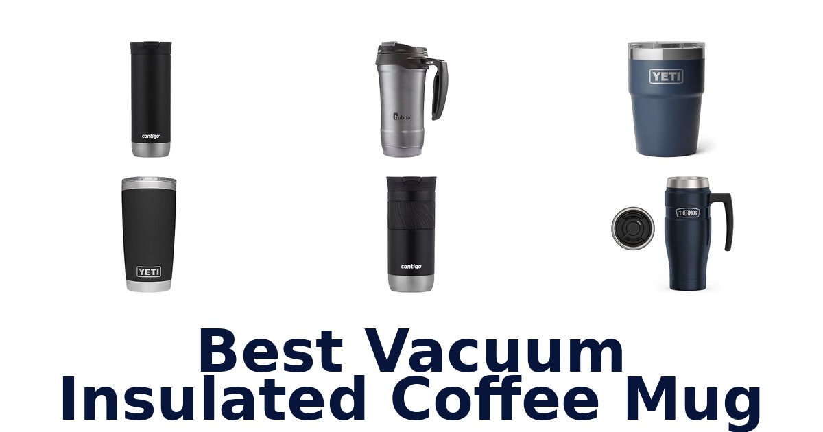 Best Vacuum Insulated Coffee Mug