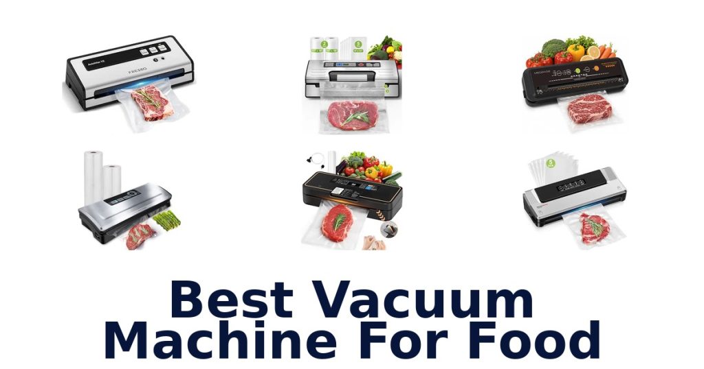 Best Vacuum Machine For Food