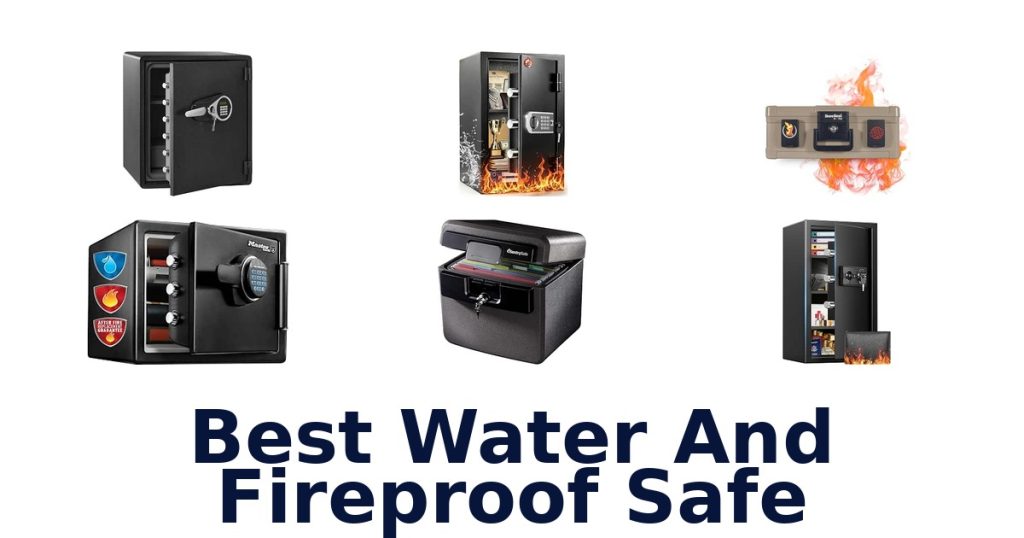 Best Water And Fireproof Safe