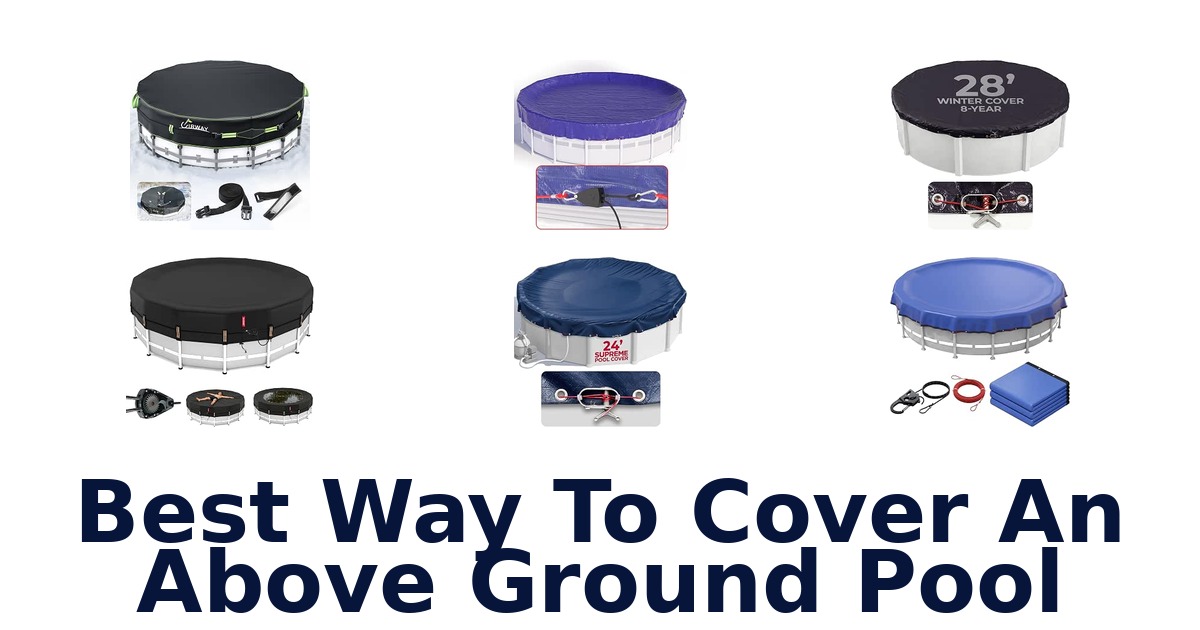 Best Way To Cover An Above Ground Pool