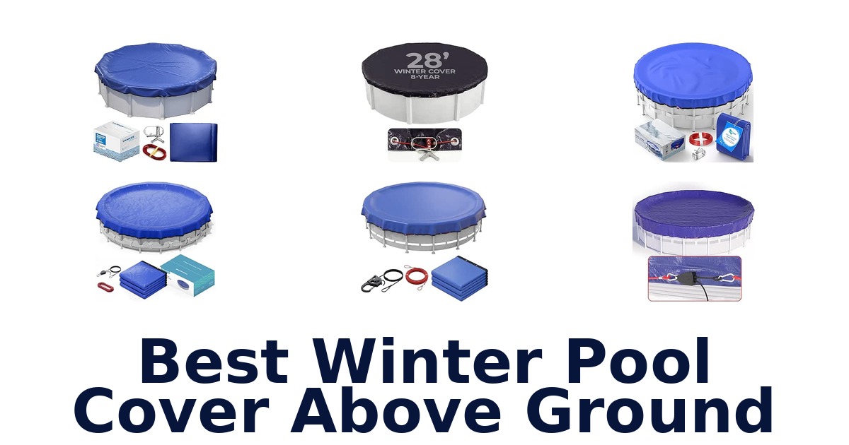 Best Winter Pool Cover Above Ground
