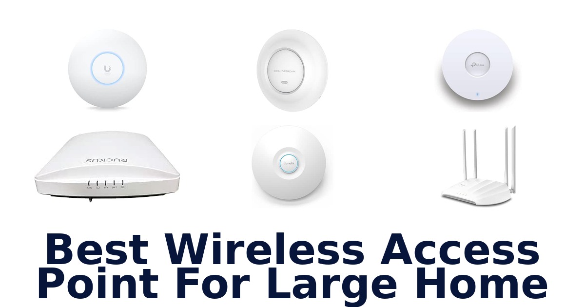 Best Wireless Access Point For Large Home